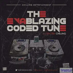 Dj Ten Ten - Evablazing Coded Tunes Mixtape